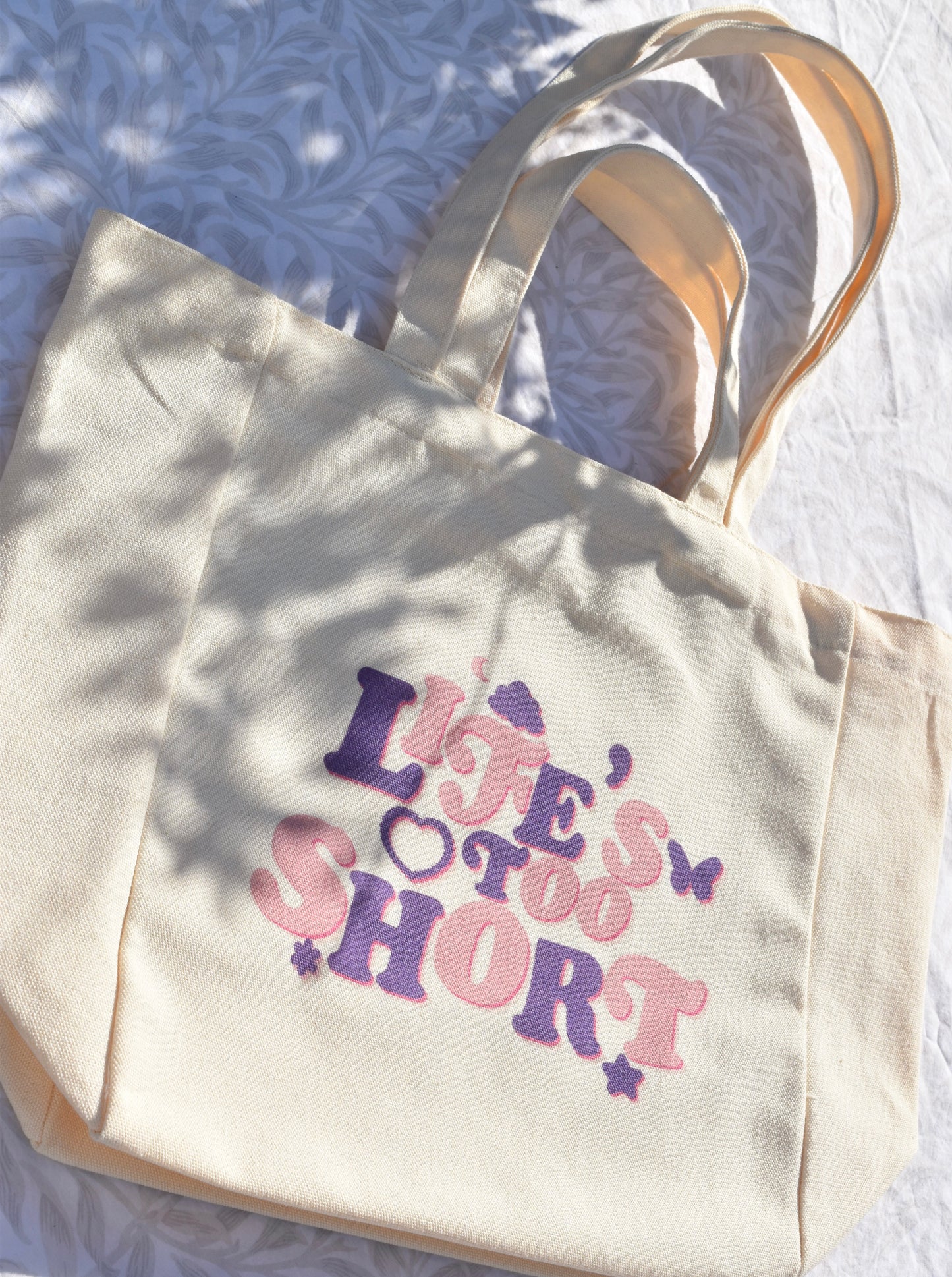 Life's Too Short Tote Bag